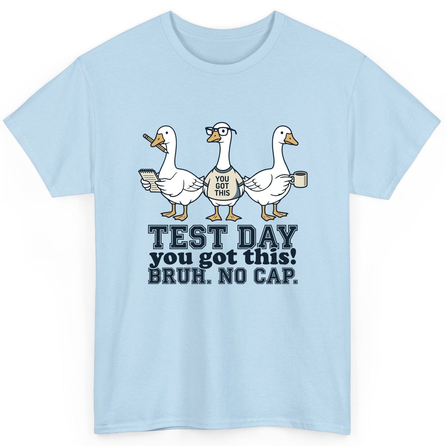 TEST DAY You Got This BRUH NO CAP Funny Students T-Shirt - product mockup - Light Blue