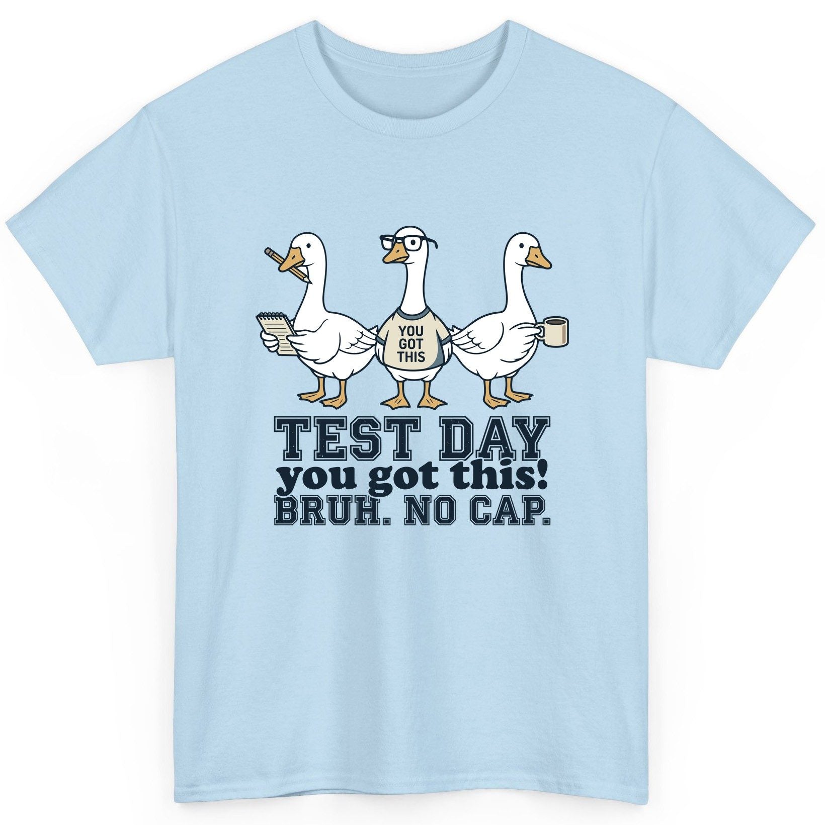 TEST DAY You Got This BRUH NO CAP Funny Students T-Shirt - product mockup - Light Blue