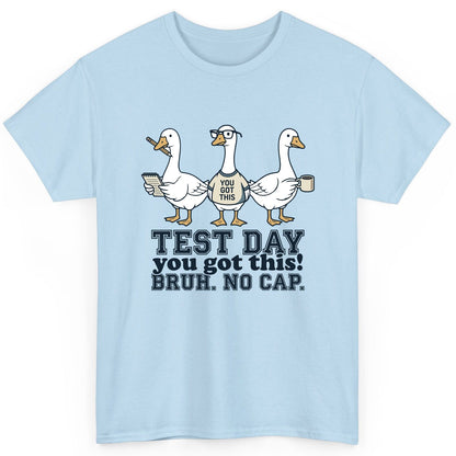 TEST DAY You Got This BRUH NO CAP Funny Students T-Shirt - product mockup - Light Blue
