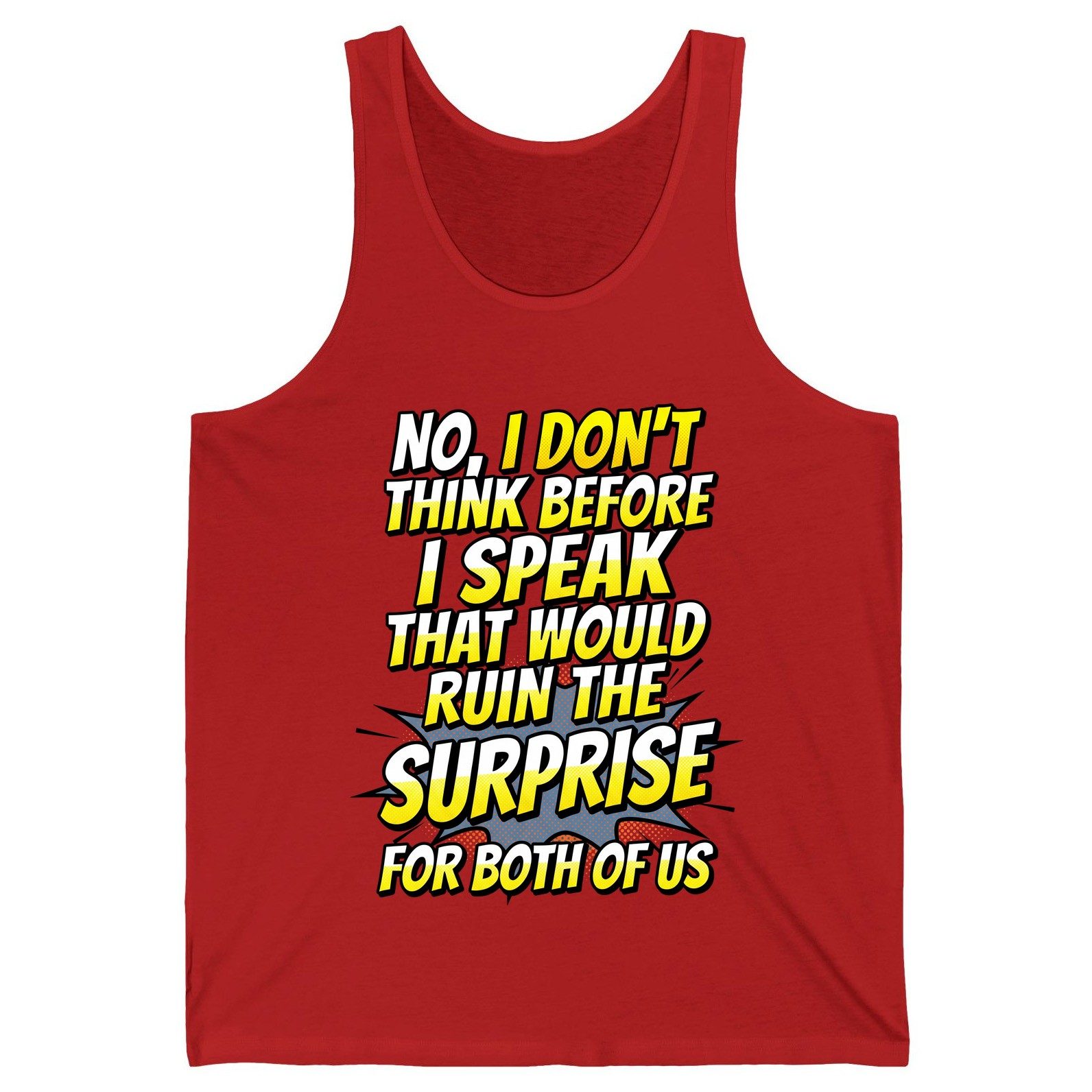 No, I Don't Think Before I Speak That Would Ruin the Surprise for Both of US sarcastic humor Tank Top Red product mockup