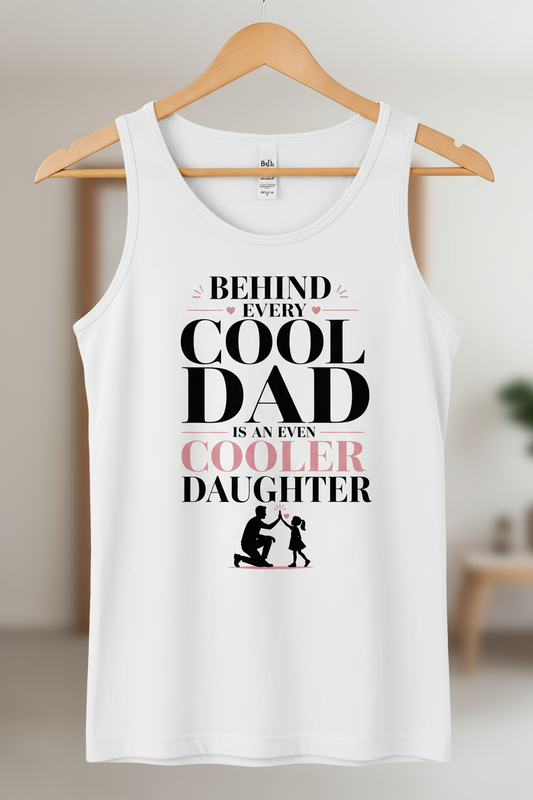 Behind Every Cool Dad Is An Even Cooler Daughter Tank Top - White