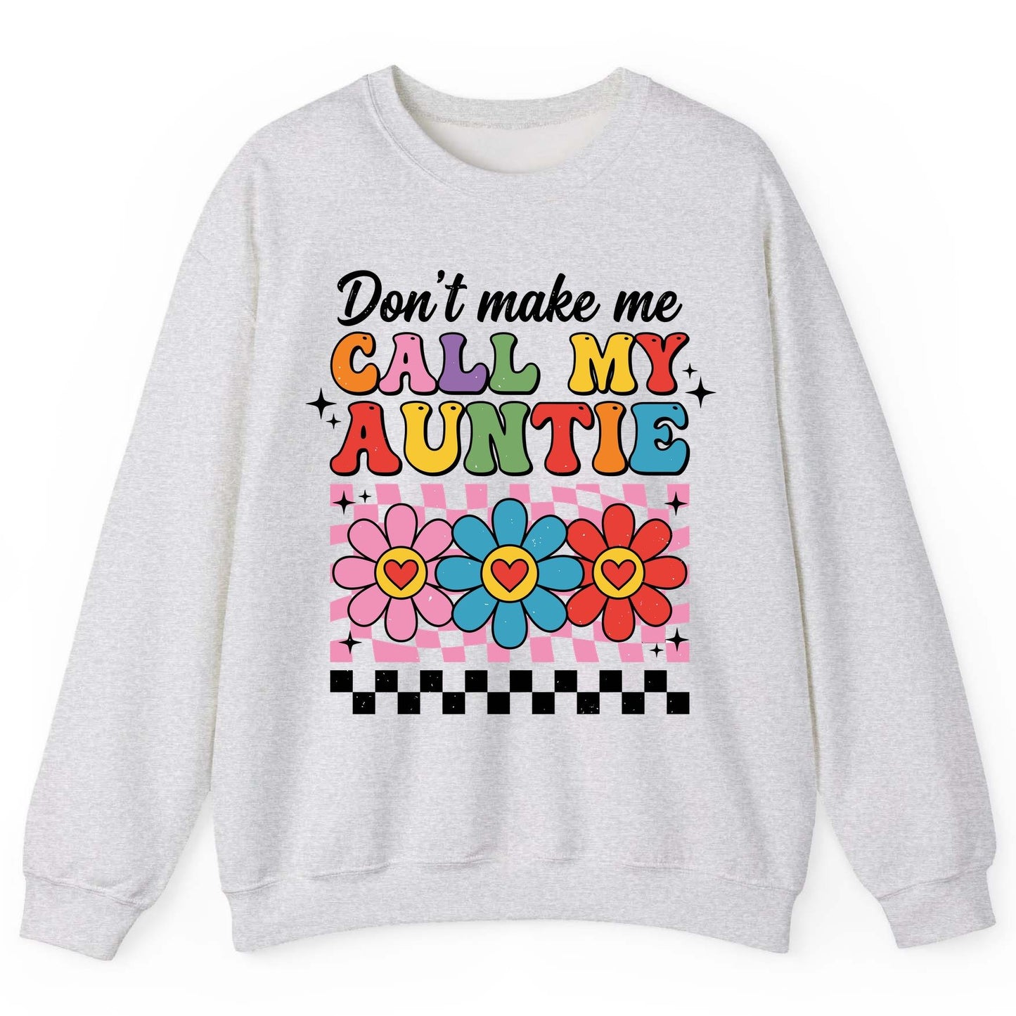 Call My Auntie family humor Sweatshirt Ash product mockup