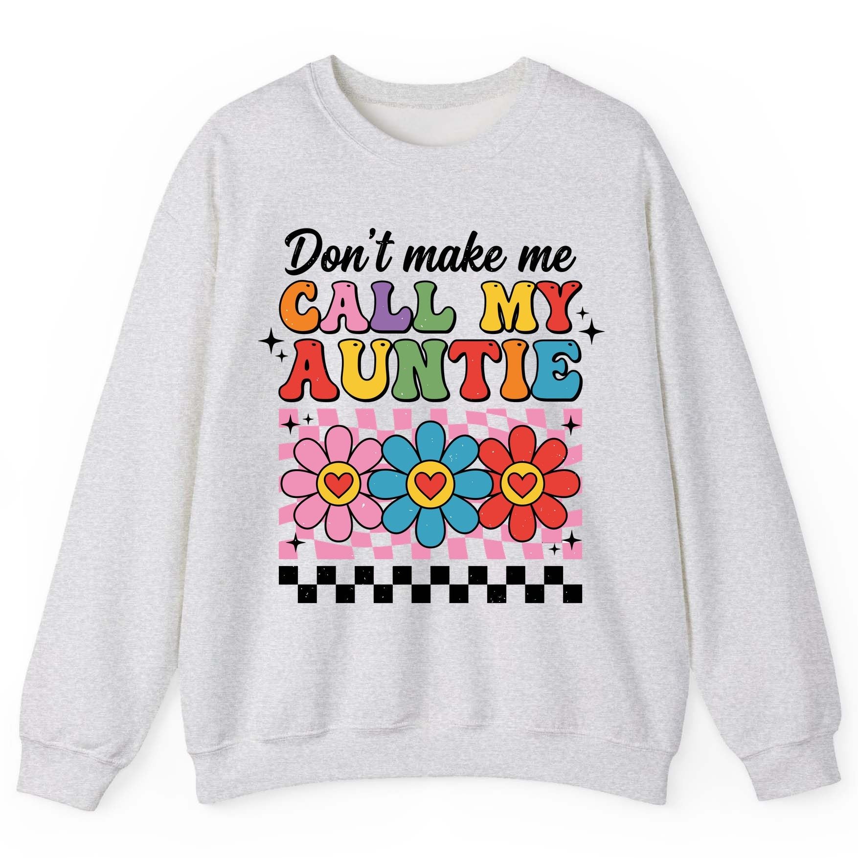Call My Auntie family humor Sweatshirt Ash product mockup