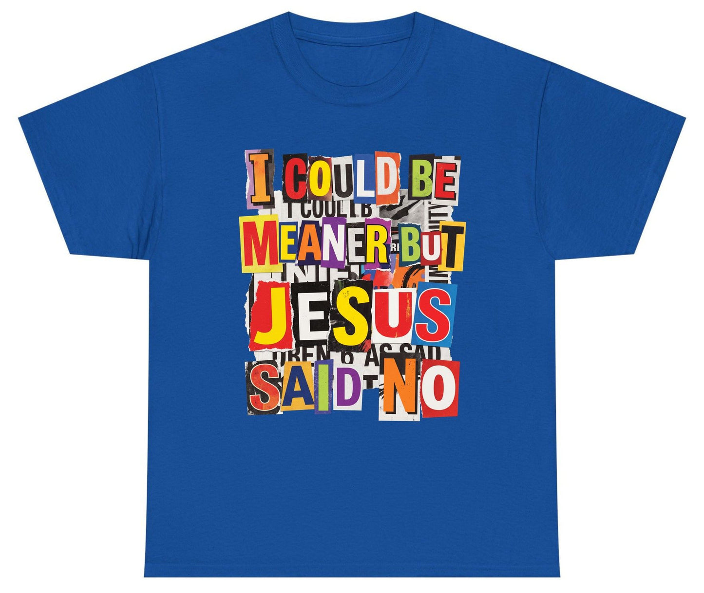 I COULD BE MEANER BUT JESUS SAID NO Youth T-Shirt - product mockup - Royal