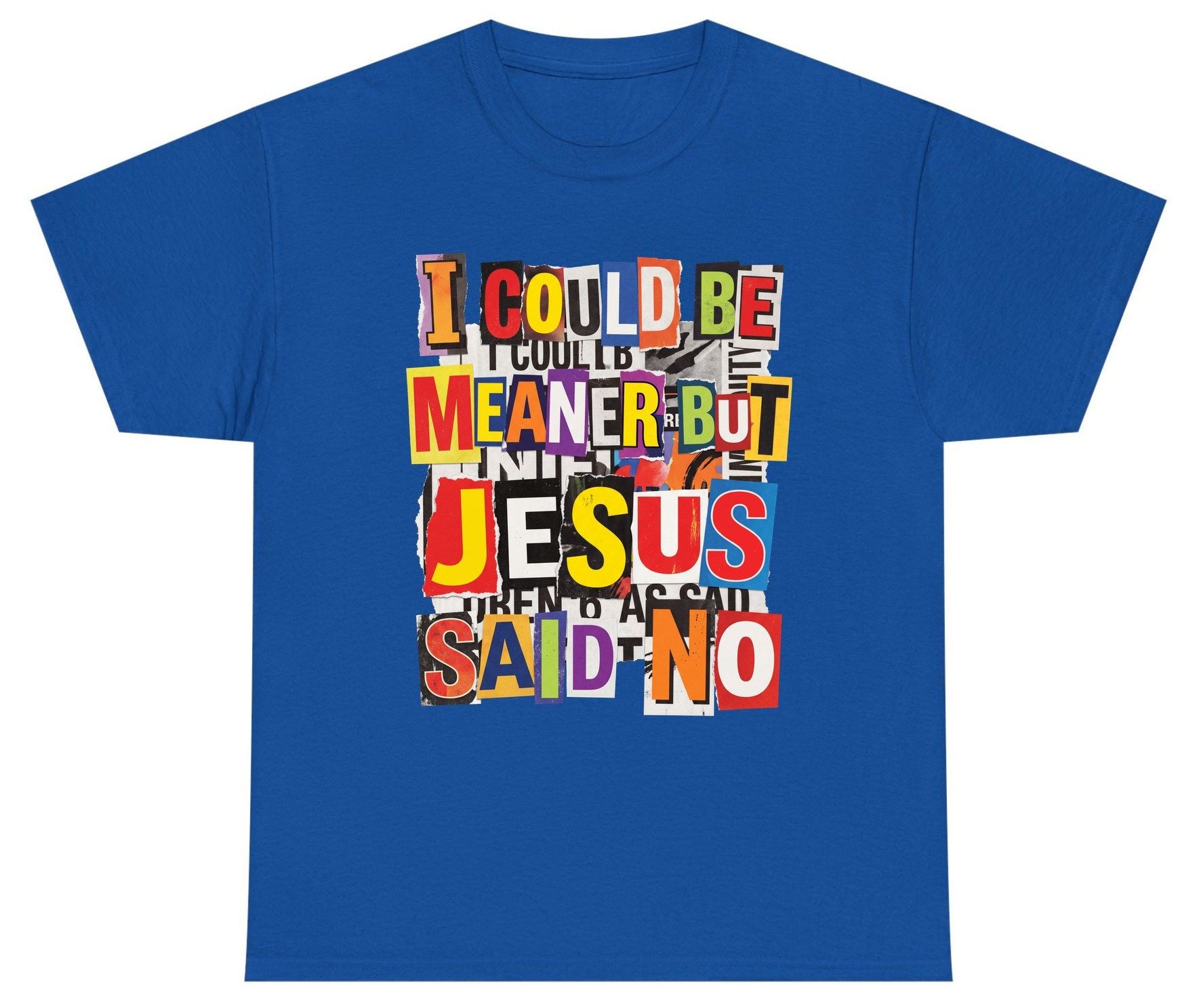 I COULD BE MEANER BUT JESUS SAID NO Youth T-Shirt - product mockup - Royal