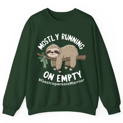 Mostly Running on Empty Gastroparesiswarrior gastroparesis awareness Sweatshirt Forest Green product mockup