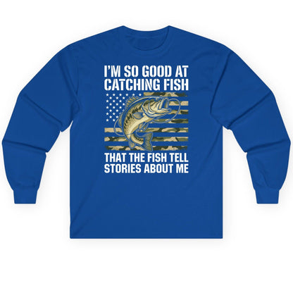 I'm So Good at Catching Fish That the Fish Tell Stories About Me fishing Long Sleeve Tee Royal product mockup