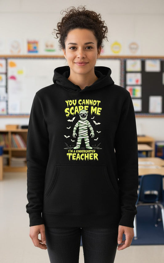 You Cannot Scare Me I'm a Kindergarten Teacher kindergarten teacher Hoodie Black lifestyle mockup