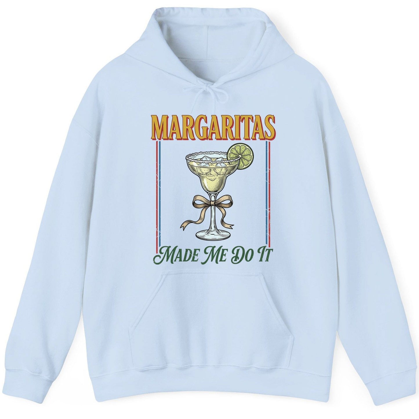 Margaritas Made Me Do It Funny Margarita Lovers Hoodie - product mockup - Light Blue