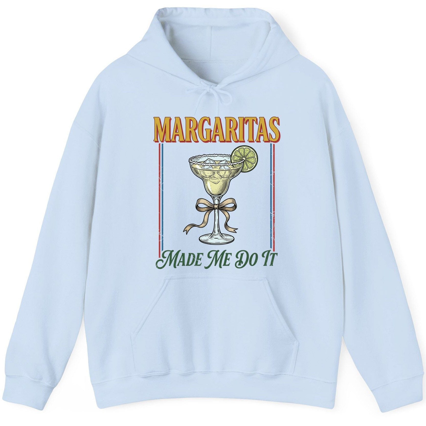 Margaritas Made Me Do It Funny Margarita Lovers Hoodie - product mockup - Light Blue