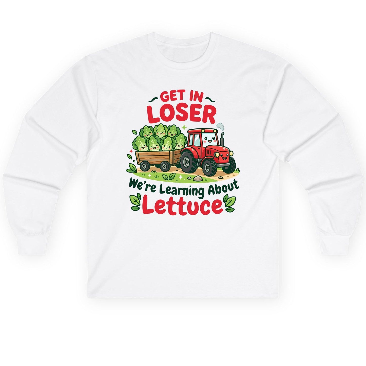 GET IN LOSER We're Learning About Lettuce Long Sleeve Tee - product mockup - White