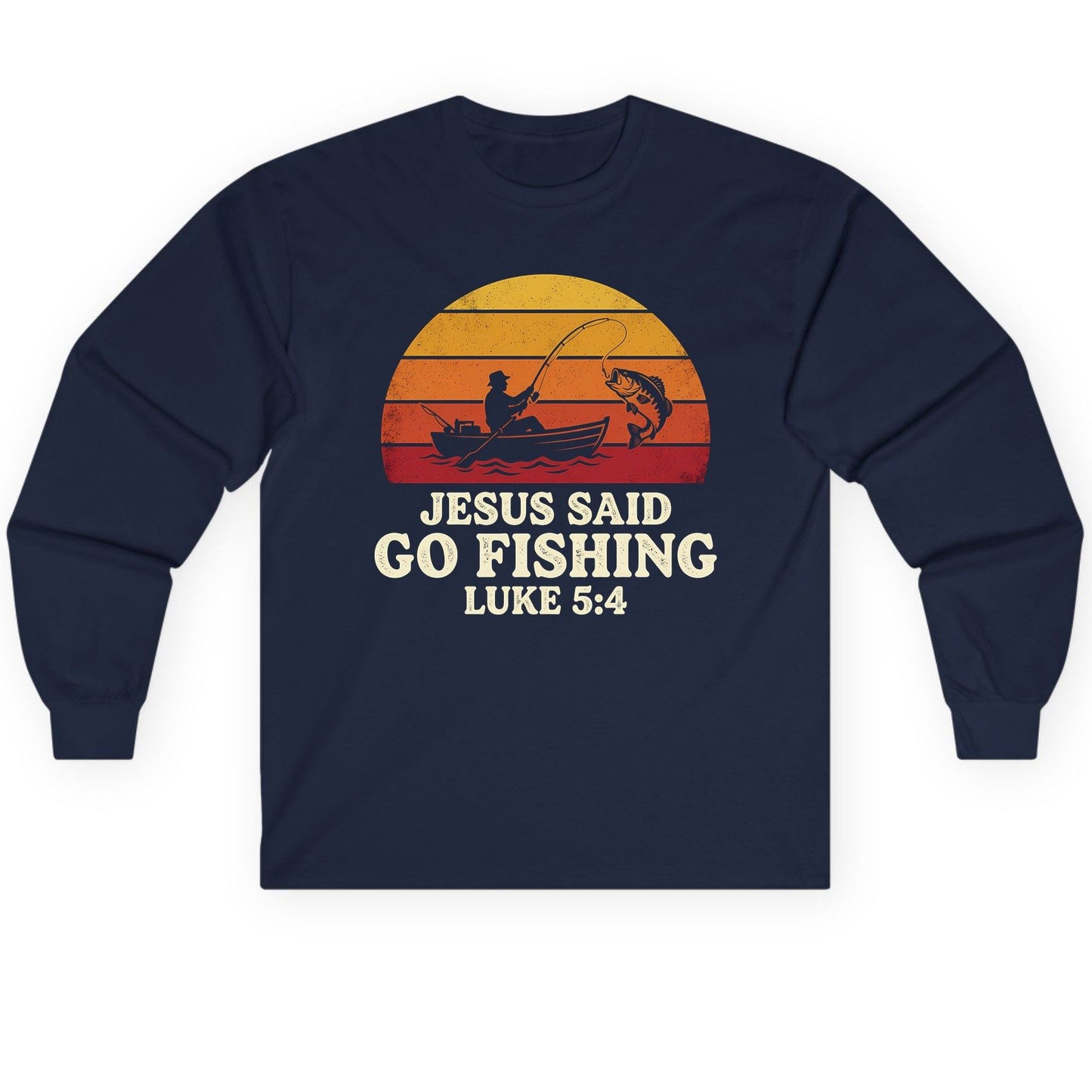 JESUS SAID GO Fishing LUKE 5 4 Retro Christian Long Sleeve Tee - product mockup - Navy