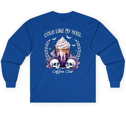 Cold Like My Soul Coffee Club gothic iced coffee Long Sleeve Tee Royal product mockup