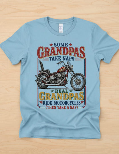 ★ Some ★ Grandpas Take Naps ★ Real ★ Grandpas Ride Motorcycles (then Take a Nap) Funny Biker Grandpa T-Shirt - product mockup - Light Blue