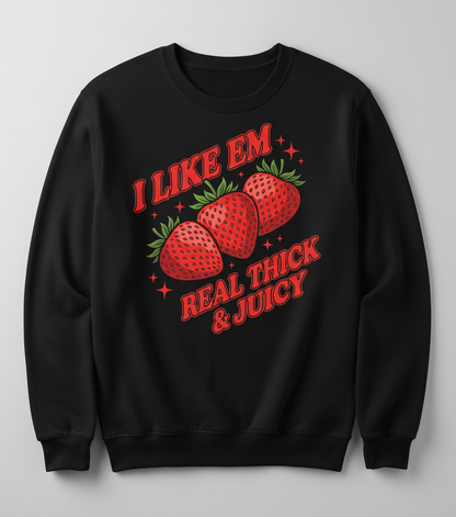 I Like Em Real Thick & Juicy Strawberries Funny Retro Design Sweatshirt - Black
