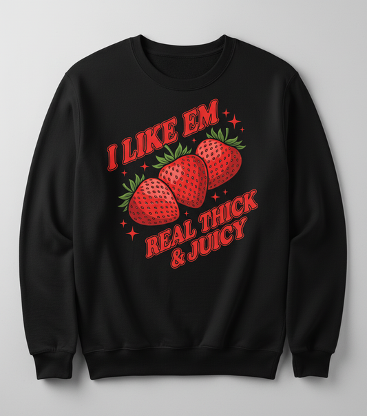 I Like Em Real Thick & Juicy Strawberries Funny Retro Design Sweatshirt - Black