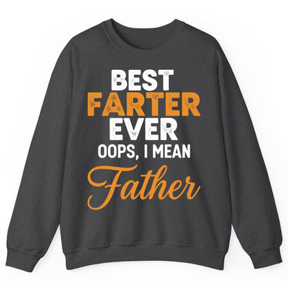 Best Farter Ever Oops, I Mean Father fatherhood humor Sweatshirt Dark Heather product mockup