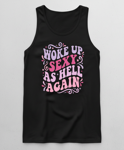 Woke Up Sexy As Hell Again Groovy Retro Typography Tank Top - Black