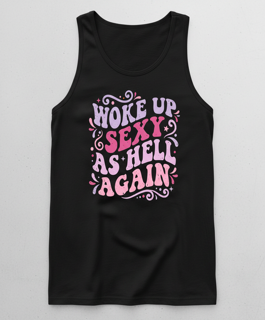 Woke Up Sexy As Hell Again Groovy Retro Typography Tank Top - Black