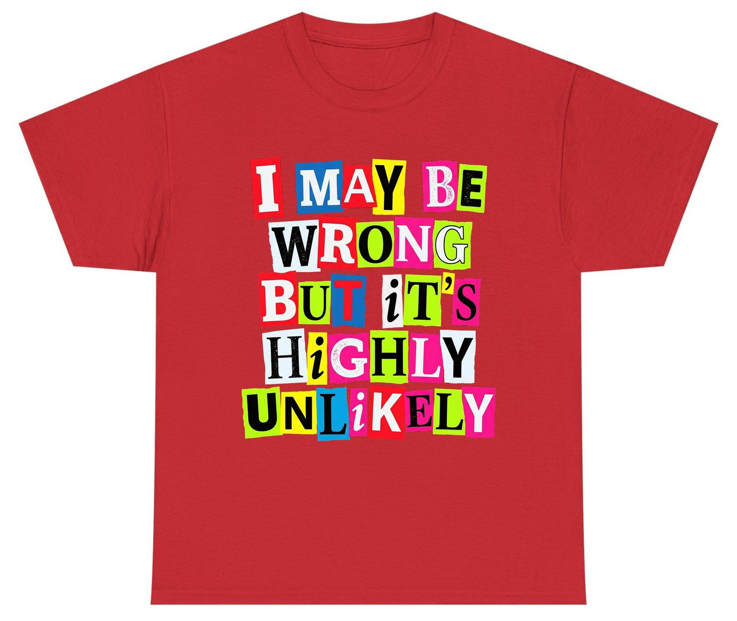 I MAY BE WRONG BUT It's HIGHLY Unlikely Youth T-Shirt - product mockup - Red