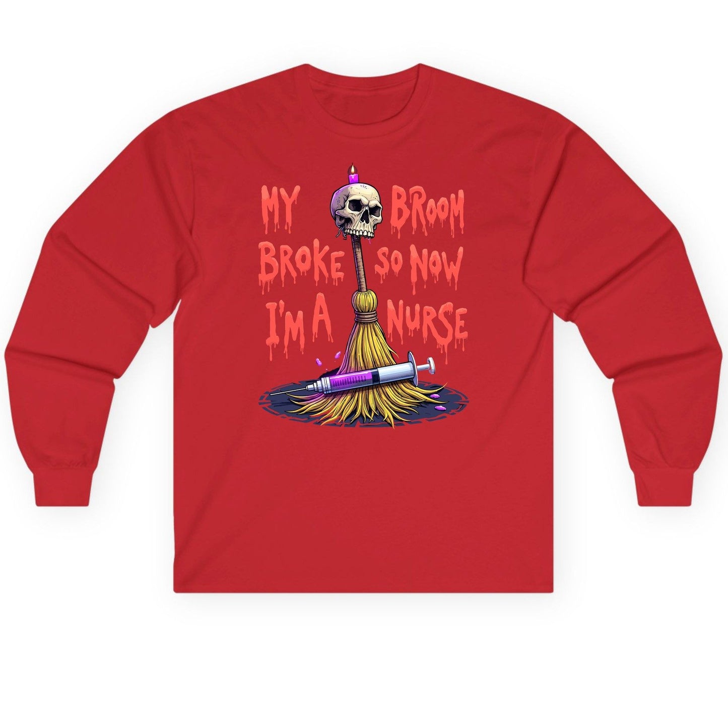 My Broom Broke So Now I'm a Nurse Halloween nurse Long Sleeve Tee Red product mockup