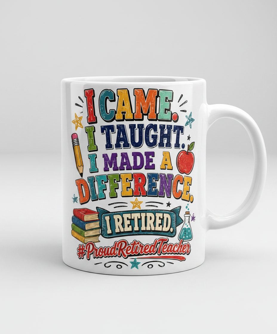 I TAUGHT I MADE a Difference I Retired Proudretiredteacher White Mug - product mockup - White