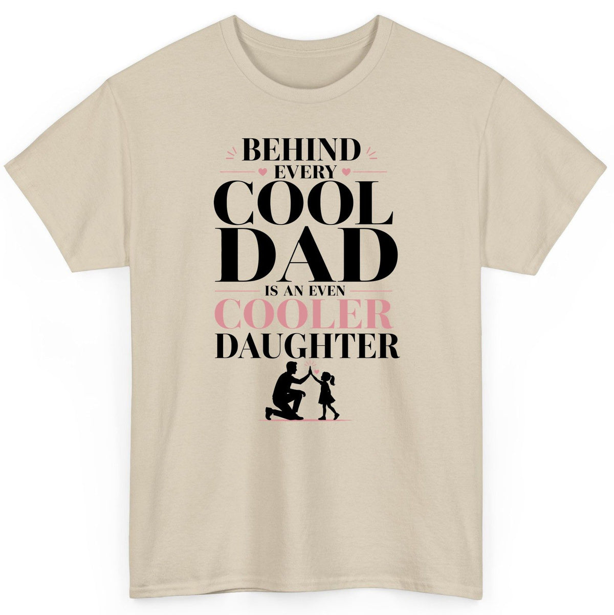 Behind Every Cool Dad Is an Even Cooler Daughter father and daughter T-Shirt Sand product mockup