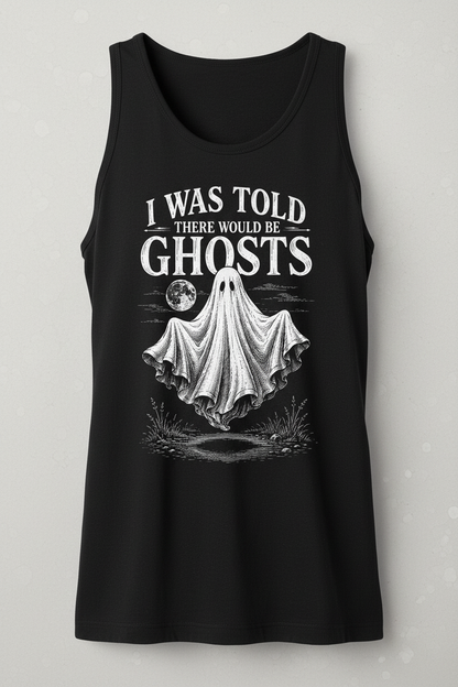 Funny I Was Told There Would Be Ghosts Tank Top - product mockup - Black