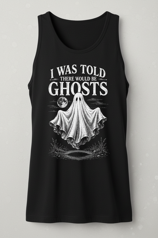 Funny I Was Told There Would Be Ghosts Tank Top - product mockup - Black