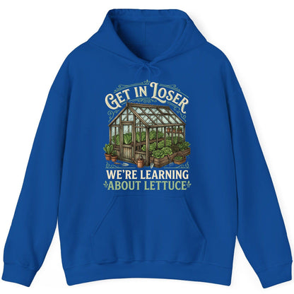 GET IN LOSER WE'RE Learning ABOUT Lettuce Funny Gardening Hoodie - product mockup - Royal