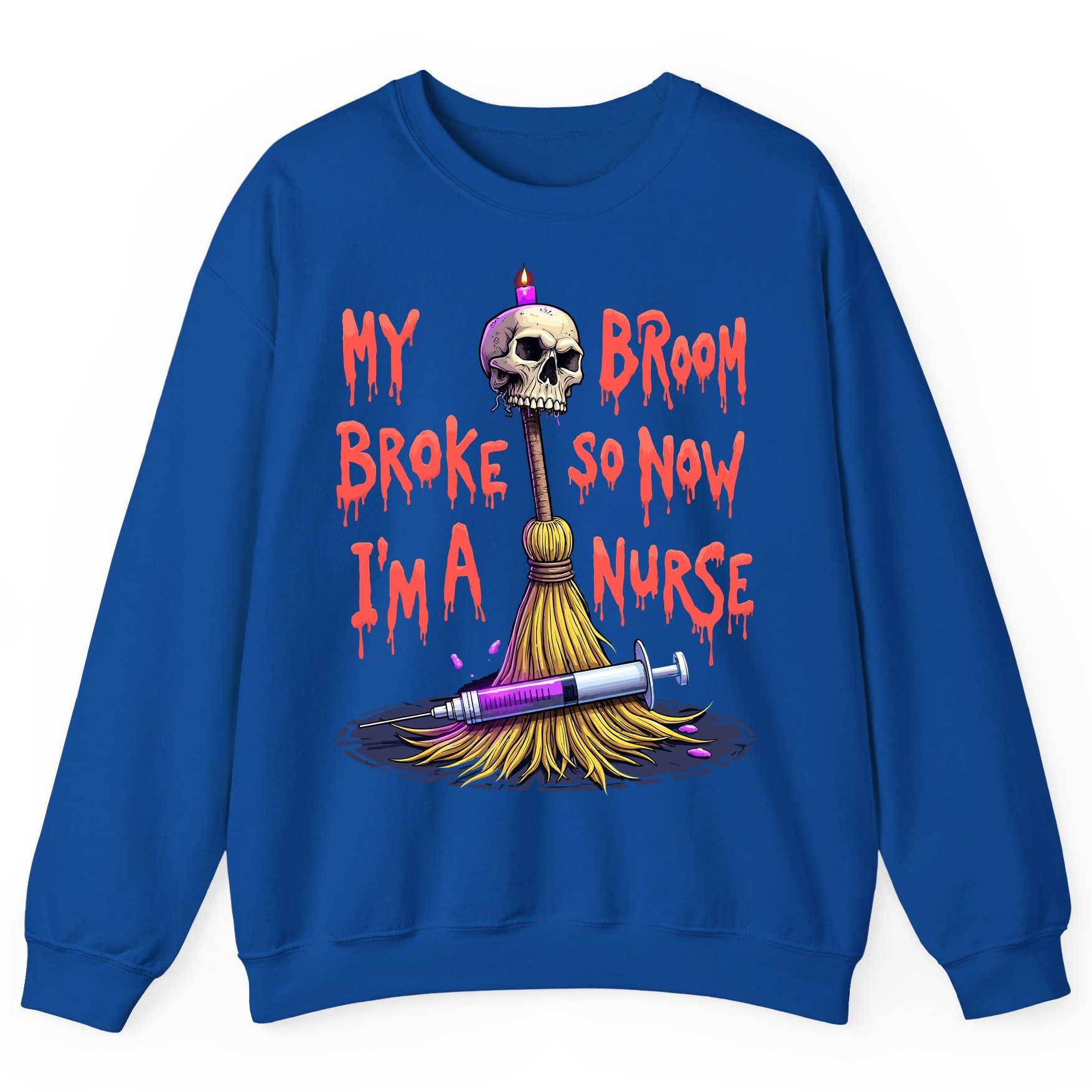 My Broom Broke So Now I'm a Nurse Halloween nurse Sweatshirt Royal product mockup