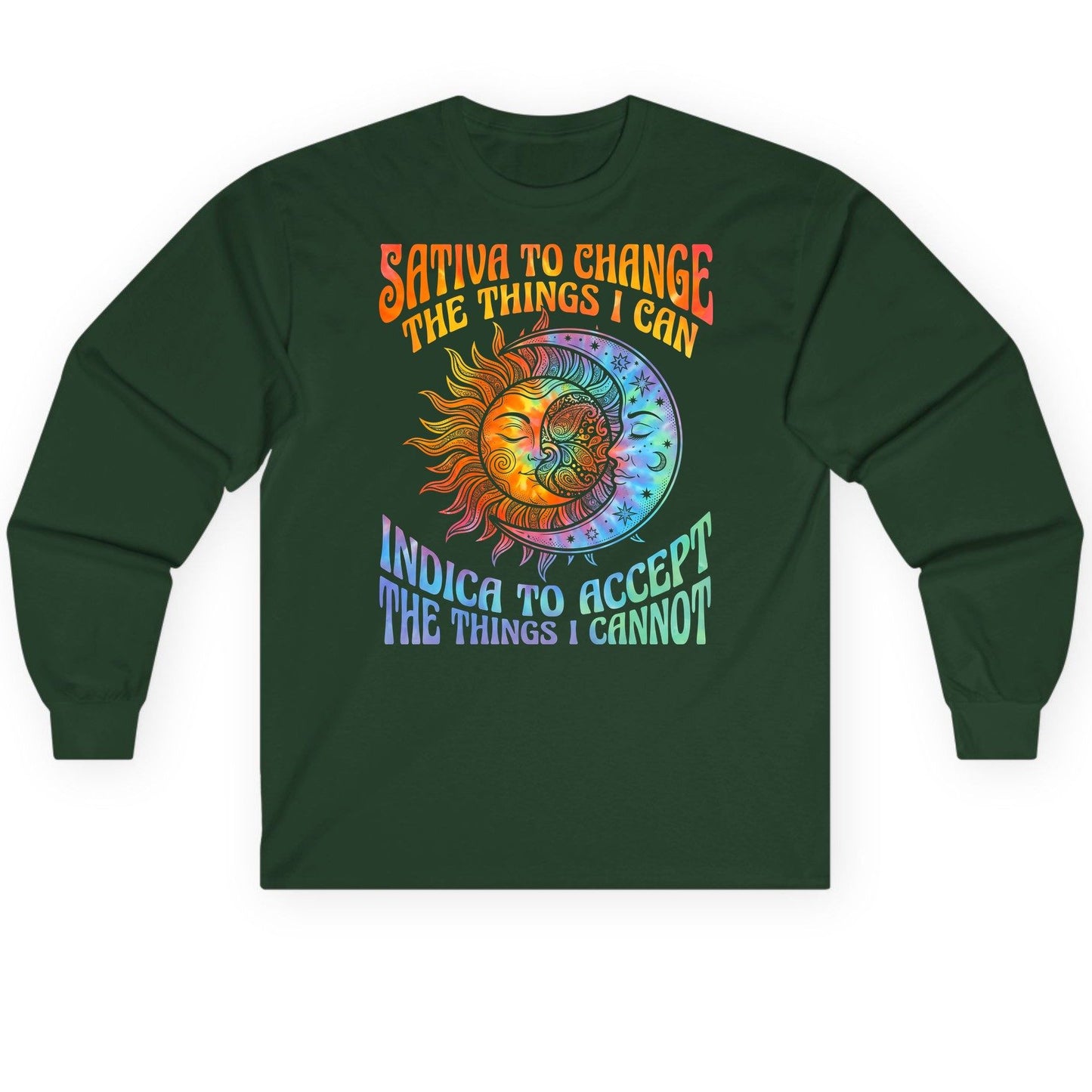 SATIVA TO CHANGE THE THINGS I CAN INDICA TO ACCEPT Long Sleeve Tee - product mockup - Forest Green