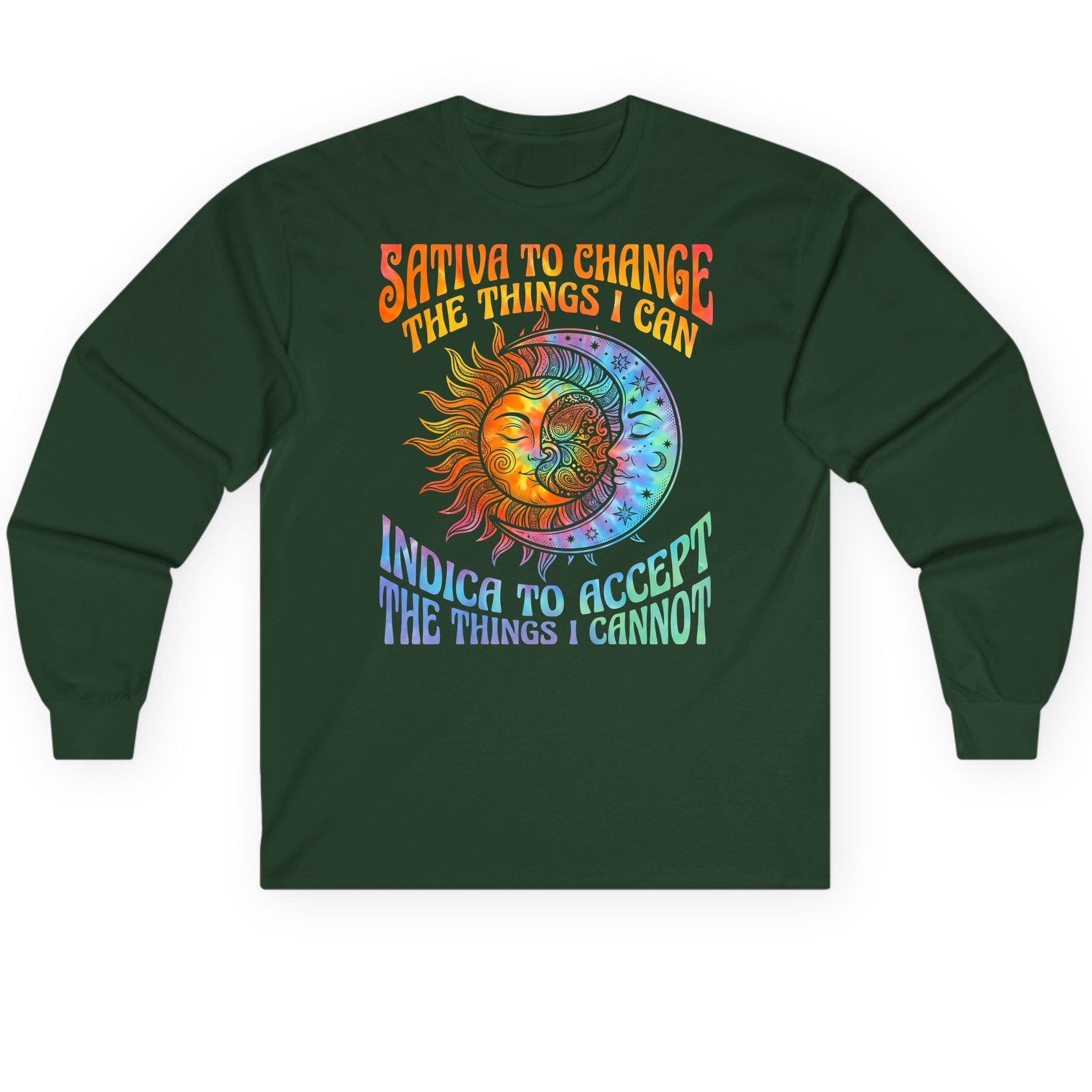 SATIVA TO CHANGE THE THINGS I CAN INDICA TO ACCEPT Long Sleeve Tee - product mockup - Forest Green