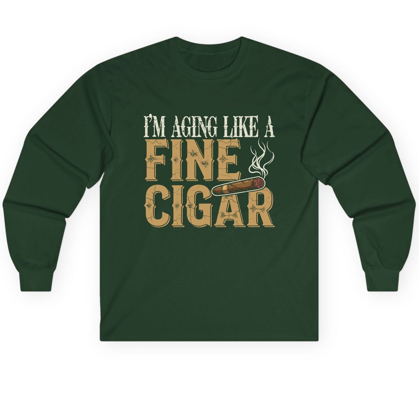I'm Aging Like a Fine Cigar cigar smoking Long Sleeve Tee Forest Green product mockup