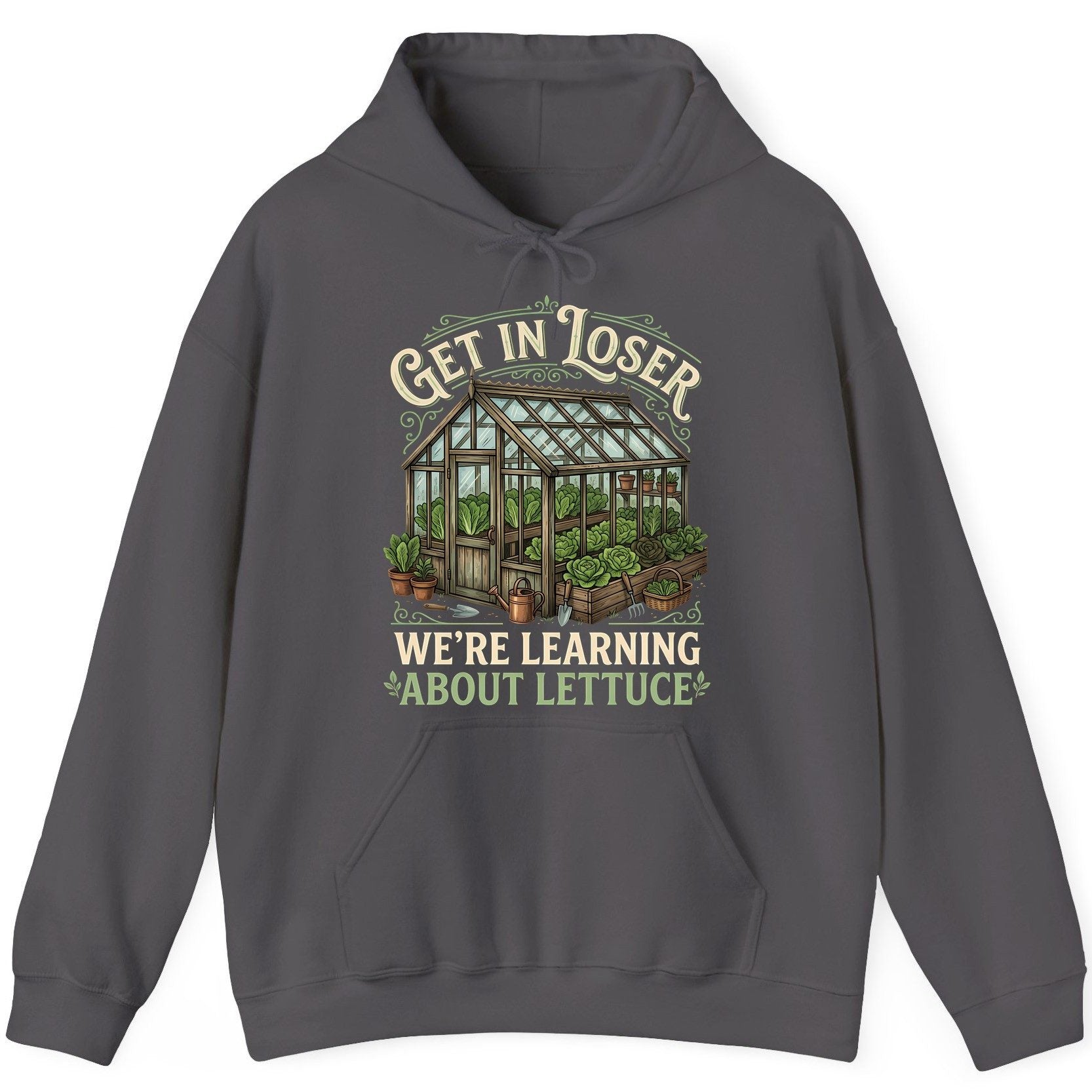 GET IN LOSER WE'RE Learning ABOUT Lettuce Funny Gardening Hoodie - product mockup - Charcoal