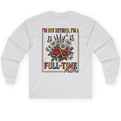 I'M NOT Retired I'M a Full-Time Mimi Retro Grandmother Long Sleeve Tee - product mockup - Ash
