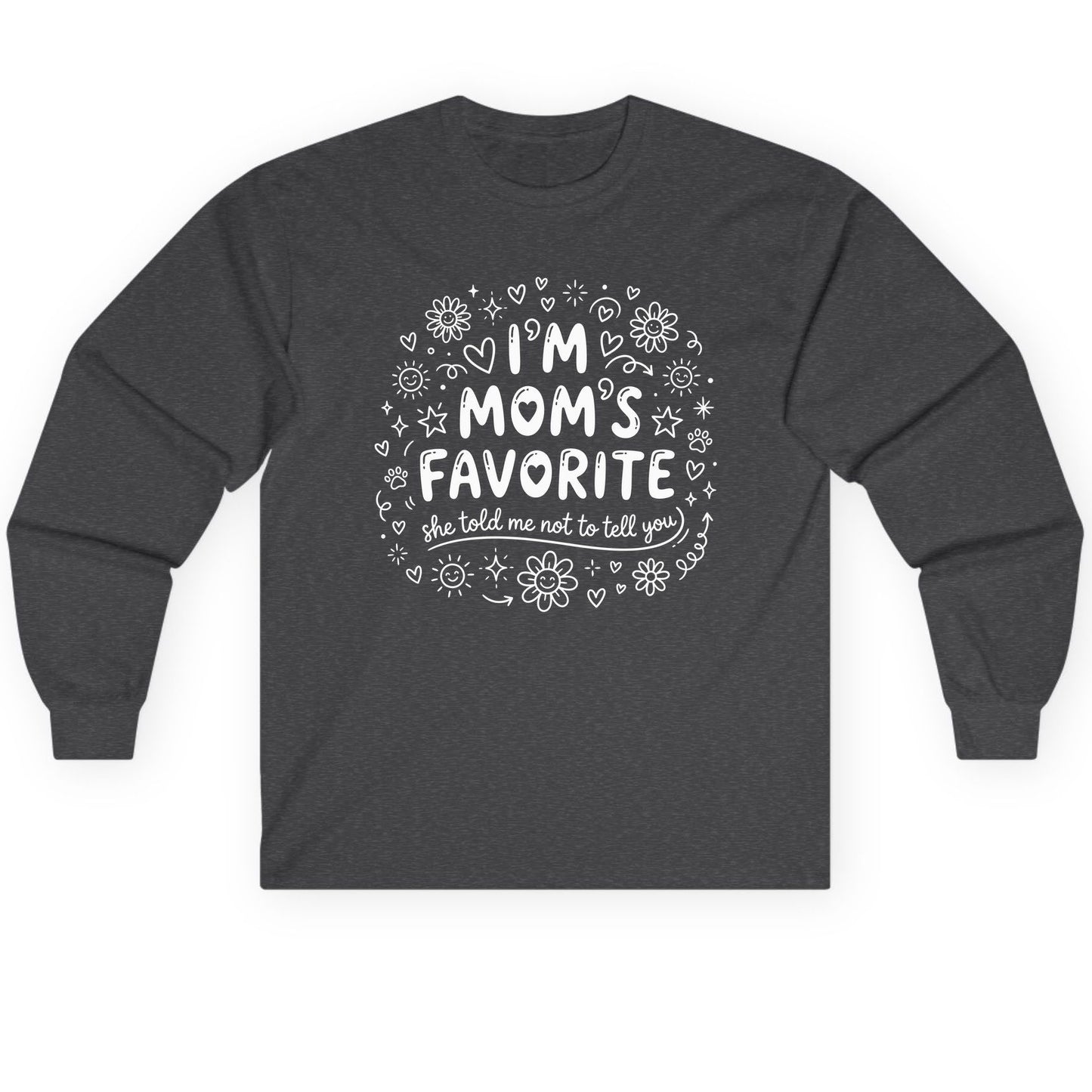 I'm Mom's Favorite (She Told Me Not to Tell You) family humor Long Sleeve Tee Dark Heather product mockup