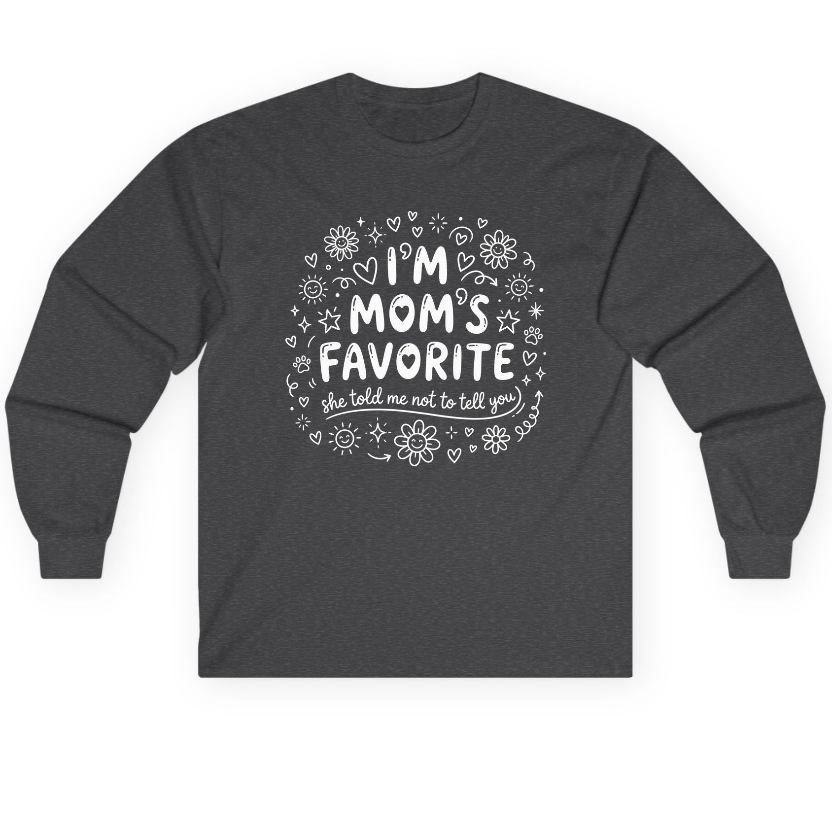 I'm Mom's Favorite (She Told Me Not to Tell You) family humor Long Sleeve Tee Dark Heather product mockup