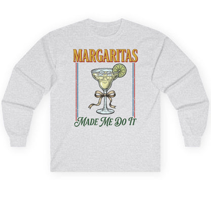 Margaritas Made Me Do It Funny Margarita Lovers Long Sleeve Tee - product mockup - Ash
