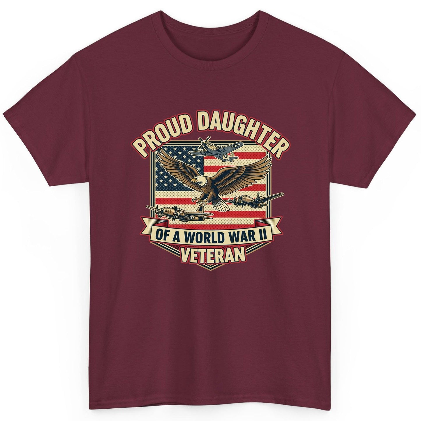 Proud Daughter of a World War Ii Veteran world war ii veteran T-Shirt Maroon product mockup