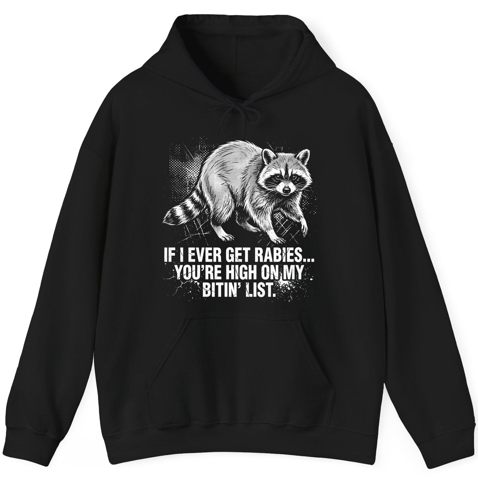 If I Ever Get Rabies You're High on My Bitin' List raccoon Hoodie Black product mockup