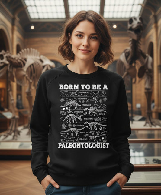 Born to Be a Paleontologist dinosaur skeletons Sweatshirt Black lifestyle mockup