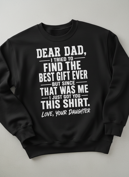 Funny Dad Gift From Daughter Best Gift Ever Sweatshirt - Black
