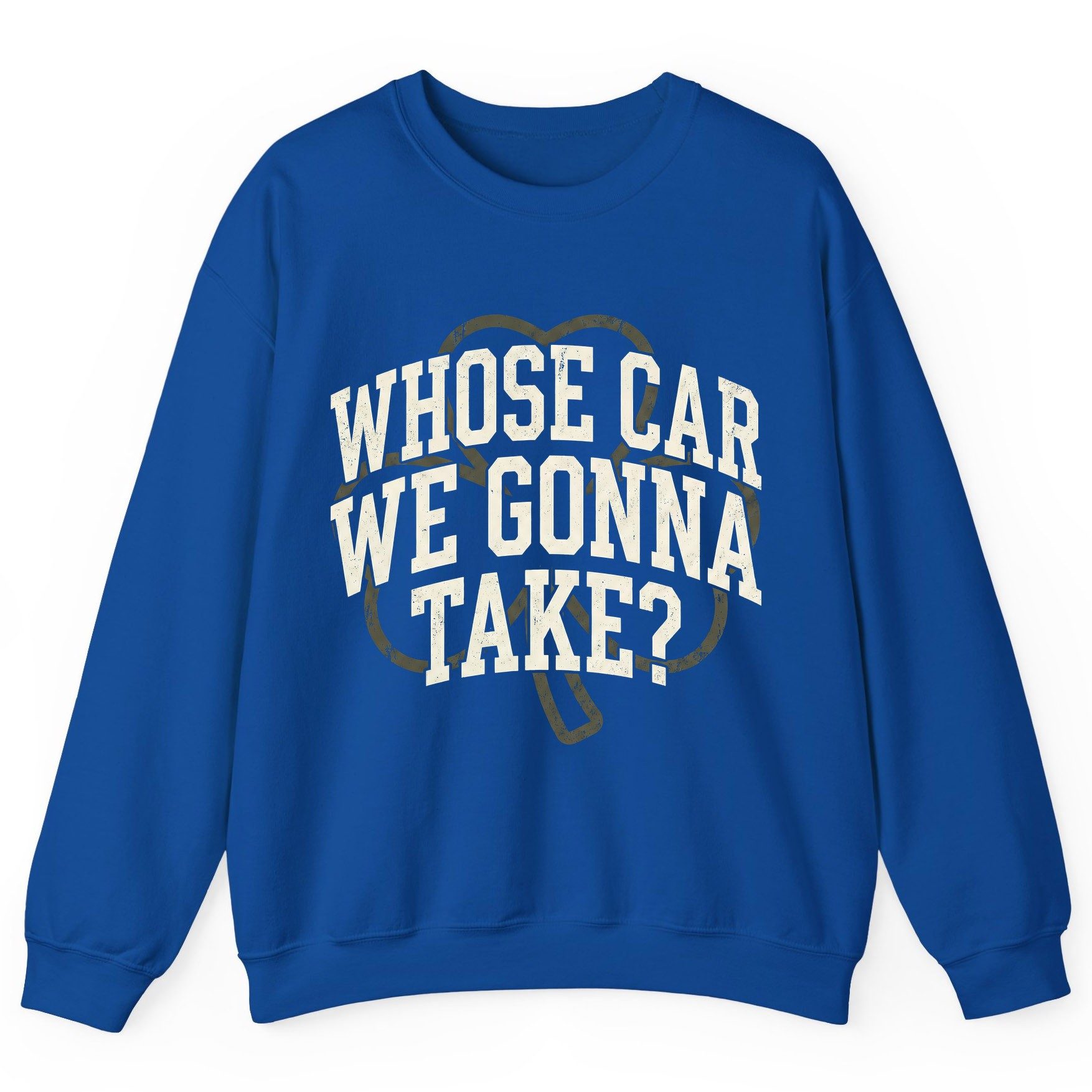 Whose Car We Gonna Take? St. Patrick's Day Sweatshirt Royal product mockup