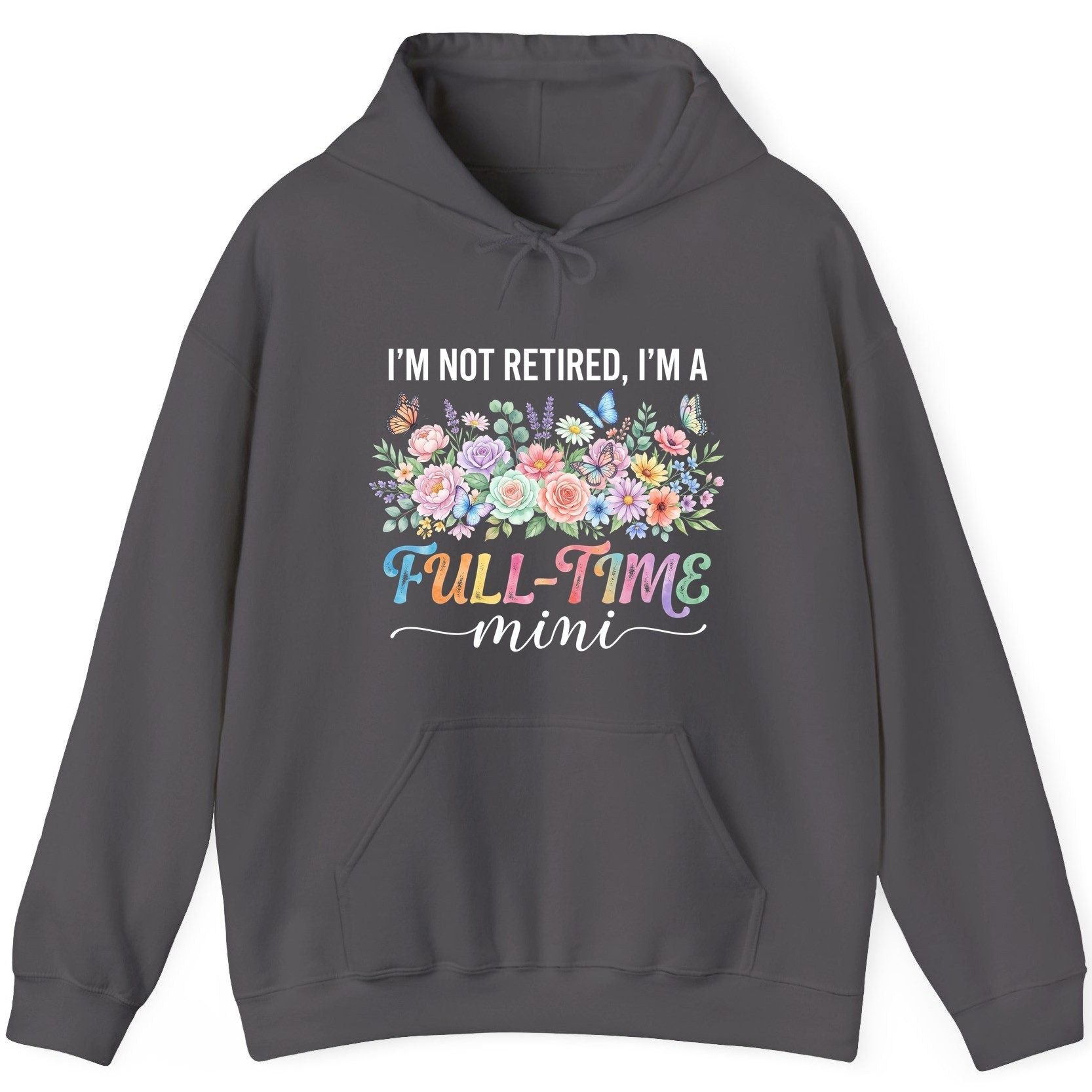I'M NOT Retired I'M a Full-Time Mini Funny Grandmother Hoodie - product mockup - Charcoal