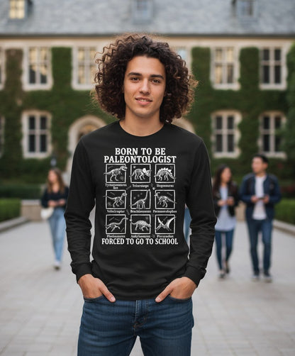 Born to Be Paleontologist Forced to Go to School dinosaurs Long Sleeve Tee Black lifestyle mockup