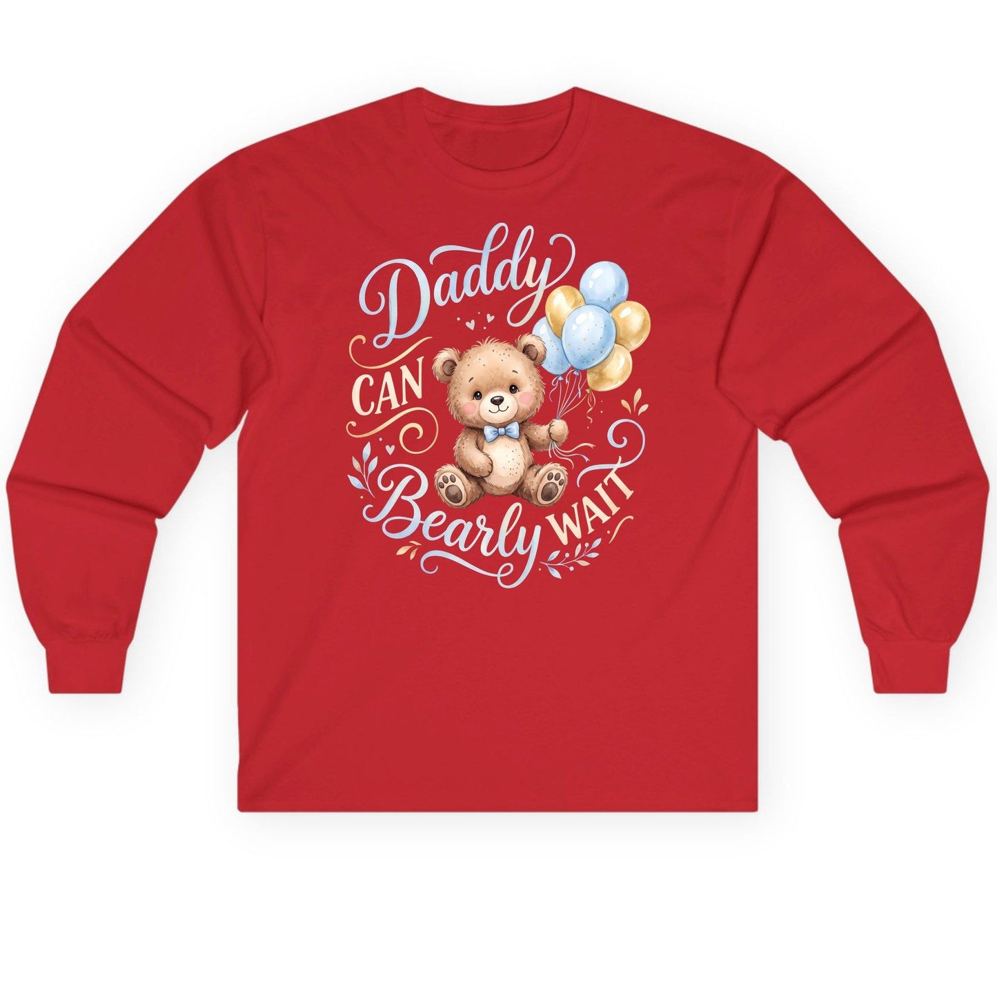 Daddy CAN Bearly WAIT Teddy Bear Long Sleeve Tee - product mockup - Red