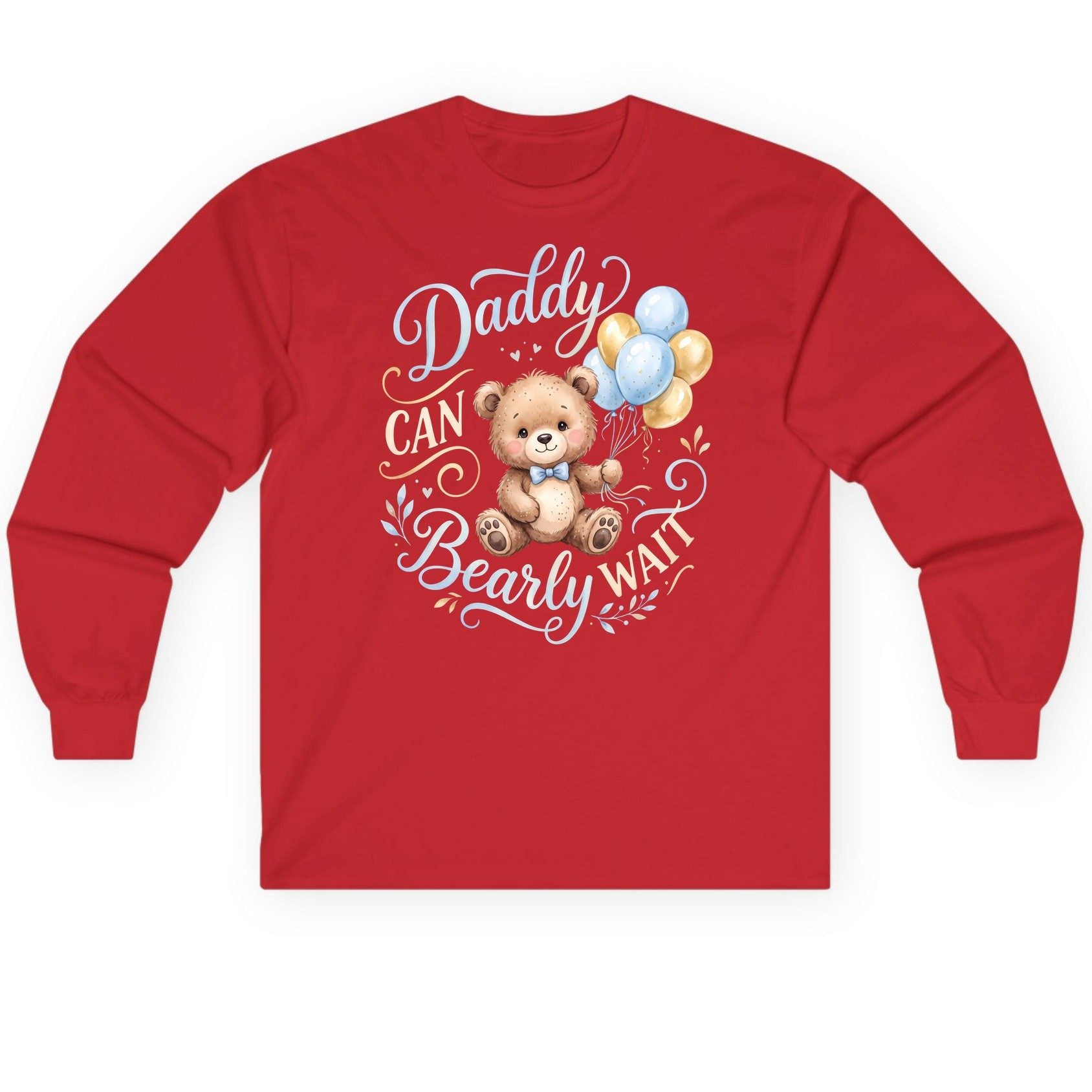 Daddy CAN Bearly WAIT Teddy Bear Long Sleeve Tee - product mockup - Red