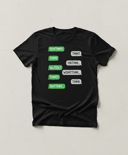 TMM Acronyms Text Message Conversation T-Shirt - Black