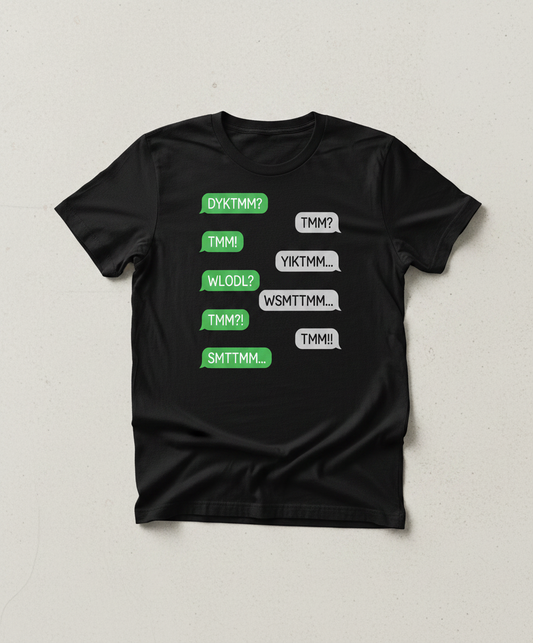TMM Acronyms Text Message Conversation T-Shirt - Black